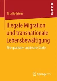 Illegale Migration und transnationale Lebensbewältigung - Tina Hollstein - E-Book