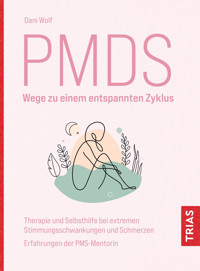 PMDS - Wege zu einem entspannten Zyklus - Daniela Wolf - E-Book