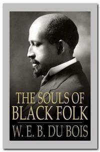 The Souls of Black Folk - W. E. B. Du Bois - E-Book