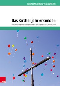 Das Kirchenjahr erkunden - Dorothee Maas-Hitzke - E-Book