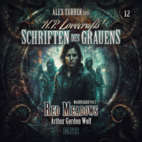 H. P. Lovecrafts Schriften des Grauens - Folge 12: Red Meadows - Arthur Gordon Wolf - Hörbuch