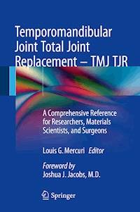 Temporomandibular Joint Total Joint Replacement – TMJ TJR - - E-Book