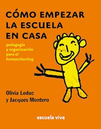 Cómo empezar la escuela en casa - Olivia Leduc - E-Book