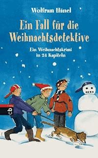 Ein Fall für die Weihnachtsdetektive - Wolfram Hänel - E-Book