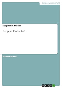 Exegese Psalm 146 - Stephanie Müller - kostenlos E-Book