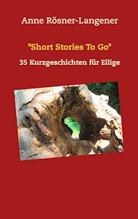 "Short Stories To Go" - Anne Rösner-Langener - E-Book