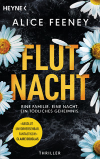 Flutnacht – Eine Familie. Eine Nacht. Ein tödliches Geheimnis. - Alice Feeney - E-Book