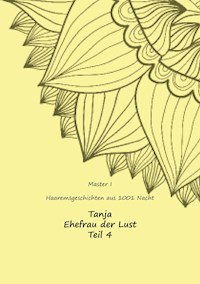 Tanja Ehefrau der Lust - Master I - E-Book