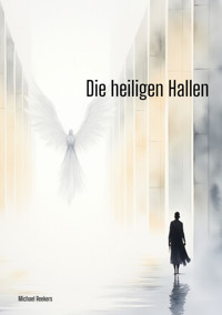 Die heiligen Hallen - Michael Reekers - E-Book