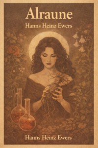 Alraune - Hanns Heinz Ewers - E-Book