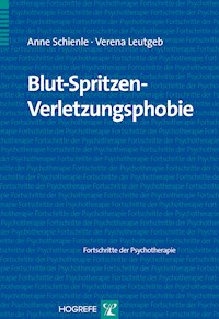 Blut-Spritzen-Verletzungsphobie - Anne Schienle - E-Book