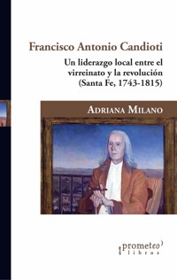 Francisco Antonio Candioti - Adriano Milano - E-Book