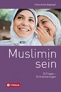 Muslimin sein - Carla Amina Baghajati - E-Book