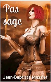 Pas sage - Jean-Baptiste Messier - E-Book