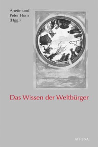 Das Wissen der Weltbürger - Anette Horn - E-Book