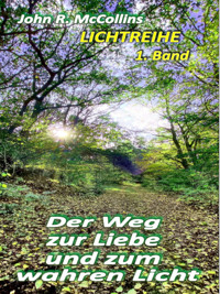 Der Weg zur Liebe und zum wahren Licht - John R. McCollins - E-Book