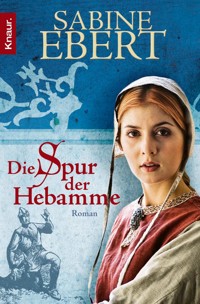 Die Spur der Hebamme - Sabine Ebert - E-Book