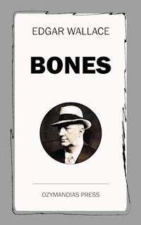 Bones - Edgar Wallace - E-Book