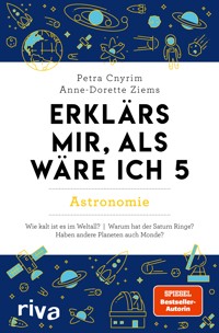 Erklärs mir, als wäre ich 5 – Astronomie - Petra Cnyrim - E-Book