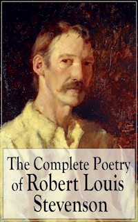 The Complete Poetry of Robert Louis Stevenson - Robert Louis Stevenson - E-Book