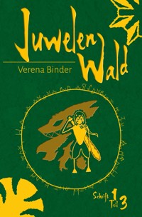 Juwelenwald 1.3 - Verena Binder - E-Book