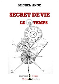 Secret de vie : le temps - Michel Ange - E-Book