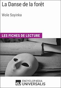 La Danse de la forêt de Wole Soyinka - Encyclopaedia Universalis - E-Book