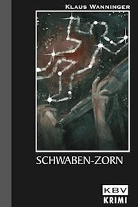 Schwaben-Zorn - Klaus Wanninger - E-Book