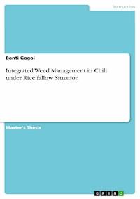 Integrated Weed Management in Chili under Rice fallow Situation - Bonti Gogoi - E-Book