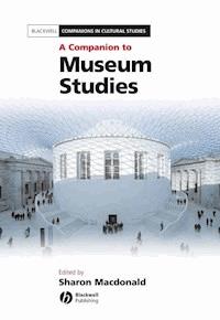 A Companion to Museum Studies -  - E-Book