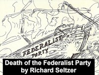 The Death of the Federalist Party - Richard Seltzer - E-Book