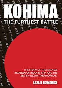 Kohima: The Furthest Battle - Leslie Edwards - E-Book