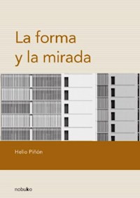 La forma y la mirada - Helio Piñon - E-Book