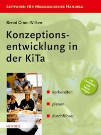 Konzeptionsentwicklung in der KiTa - Bernd Groot-Wilken - E-Book