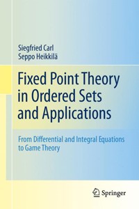 Fixed Point Theory in Ordered Sets and Applications - Siegfried Carl - E-Book