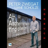 Am Aschermittwoch fing alles an - Peter Zwegat - Hörbuch