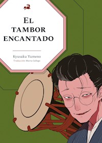 El tambor encantado - Kyusaku Yumeno - E-Book