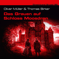 Dreamland Grusel, Folge 82: Das Grauen auf Schloss Moosdran (ungekürzt) - Oliver Müller - Hörbuch