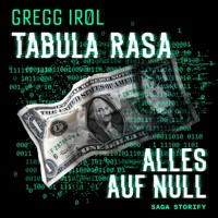 Tabula Rasa - Alles auf Null - Gregg Irol - Hörbuch