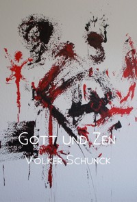 Gott und Zen - Volker Schunck - E-Book