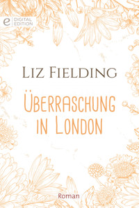 Überraschung in London - Liz Fielding - E-Book