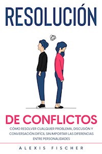 Resolución de Conflictos - Alexis Fischer - E-Book