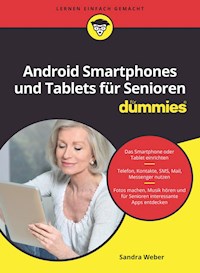 Android Smartphones und Tablets für Senioren für Dummies - Sandra Weber - E-Book