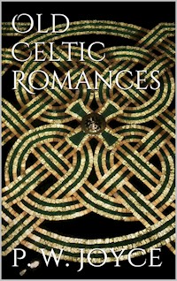 Old Celtic Romances - P. W. Joyce - E-Book