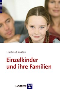 Einzelkinder und ihre Familien - Hartmut Kasten - E-Book