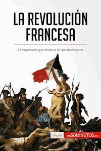 La Revolución francesa  - 50Minutos - E-Book