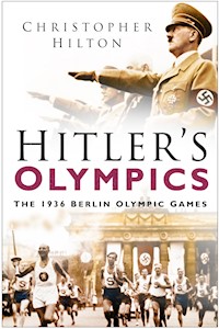 Hitler's Olympics - Christopher Hilton - E-Book