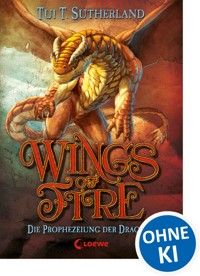 Wings of Fire (Band 1) – Die Prophezeiung der Drachen - Tui T. Sutherland - E-Book