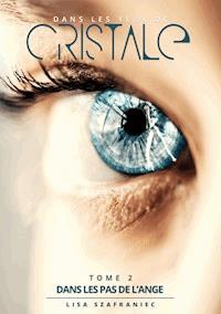 Dans les yeux de Cristale - Lisa Szafraniec - E-Book