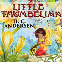 Little Thumbelina - Hans Christian Andersen - Hörbuch